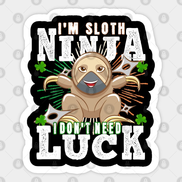 I'm Sloth Ninja I Don't Need Luck St. Patrick's Day Ninja Luck Green Kids Gift Clover Sticker by BeHappy12